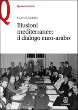 Illusioni mediterranee: il dialogo euro-arabo